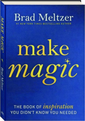 MAKE MAGIC: The Book of Inspiration You Didn't Know You Needed