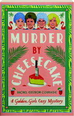 MURDER BY CHEESECAKE