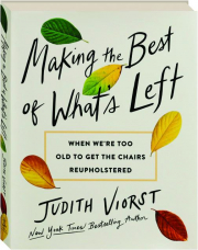 MAKING THE BEST OF WHAT'S LEFT: When We're Too Told To Get the Chairs Reupholstered