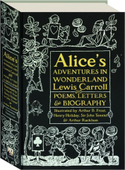 ALICE'S ADVENTURES IN WONDERLAND: With Poems, Letters & Biography