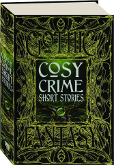 COSY CRIME SHORT STORIES: Anthology of New & Classic Tales