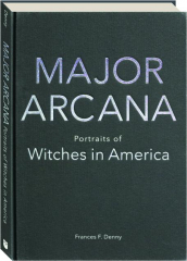 MAJOR ARCANA: Portraits of Witches in America