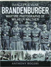 BRANDENBURGER: Wartime Photographs of Wilhelm Walther