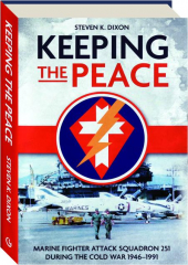 KEEPING THE PEACE: Marine Fighter Attack Squadron 251 During the Cold War 1946-1991