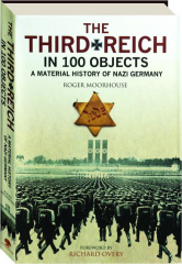 THE THIRD REICH IN 100 OBJECTS: A Material History of Nazi Germany