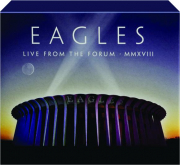 EAGLES: Live From the Forum MMXVIII
