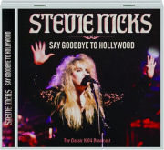 STEVIE NICKS: Say Goodbye to Hollywood