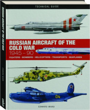 RUSSIAN AIRCRAFT OF THE COLD WAR, 1945-90