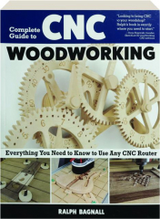 COMPLETE GUIDE TO CNC WOODWORKING