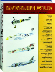 INNOVATIONS IN AIRCRAFT CONSTRUCTION: Thirty-Seven Influential Designs
