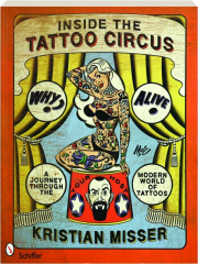 INSIDE THE TATTOO CIRCUS: A Journey Through the Modern World of Tattoos