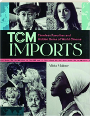 TCM IMPORTS: Timeless Favorites and Hidden Gems of World Cinema