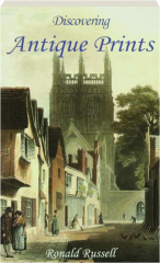 DISCOVERING ANTIQUE PRINTS