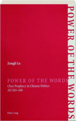POWER OF THE WORDS: Chen Prophecy in Chinese Politics, AD 265-618