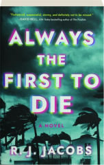 ALWAYS THE FIRST TO DIE