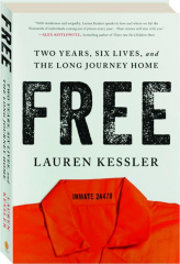 FREE: Two Years, Six Lives, and the Long Journey Home
