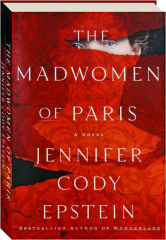 THE MADWOMEN OF PARIS