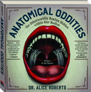 ANATOMICAL ODDITIES: The Otherworldly Realms Hidden Within Our Bodies