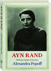 AYN RAND: Writing a Gospel of Success