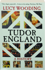 TUDOR ENGLAND: A History