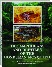 THE AMPHIBIANS AND REPTILES OF THE HONDURAN MOSQUITIA