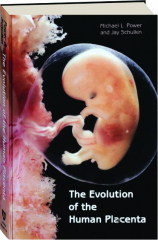 THE EVOLUTION OF THE HUMAN PLACENTA