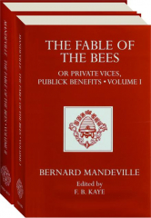 THE FABLE OF THE BEES: Or Private Vices, Publick Benefits