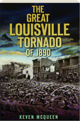 THE GREAT LOUISVILLE TORNADO OF 1890
