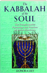THE KABBALAH OF THE SOUL: The Transformative Psychology and Practices of Jewish Mysticism