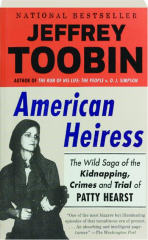 AMERICAN HEIRESS: The Wild Saga of the Kidnapping, Crimes and Trial of Patty Hearst