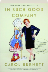 IN SUCH GOOD COMPANY: Eleven Years of Laughter, Mayhem, and Fun in the Sandbox