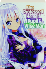 SHE PROFESSED HERSELF PUPIL OF THE WISE MAN, VOLUME 5