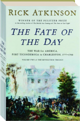 THE FATE OF THE DAY, VOLUME Two: War for America, Fort Ticonderoga to Charleston, 1777-1780