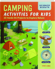 CAMPING ACTIVITIES FOR KIDS: 20 Hands-On Projects to Explore Nature