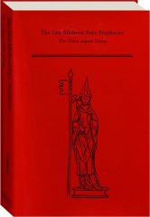 THE LATE MEDIEVAL POPE PROPHECIES: The Genus Nequam Group