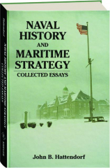 NAVAL HISTORY AND MARITIME STRATEGY: Collected Essays