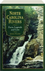 NORTH CAROLINA RIVERS: Facts, Legends and Lore