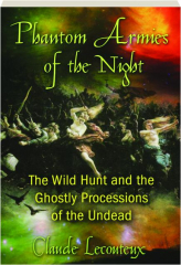 PHANTOM ARMIES OF THE NIGHT: The Wild Hunt and the Ghostly Processions of the Undead