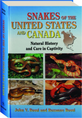 SNAKES OF THE UNITED STATES AND CANADA: Natural History and Care in Captivity
