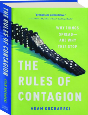 THE RULES OF CONTAGION: Why Things Spread--and Why They Stop