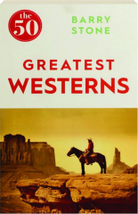 THE 50 GREATEST WESTERNS