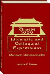 CHINESE 1000: Idiomatic and Colloquial Expressions