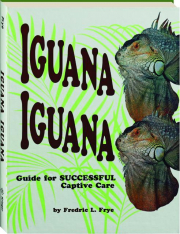 IGUANA IGUANA: Guide for Successful Captive Care