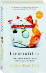 IRRESISTIBLE: How Cuteness Wired Our Brains and Conquered the World