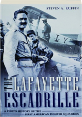 THE LAFAYETTE ESCADRILLE: A Photo History of the First American Fighter Squadron