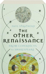 THE OTHER RENAISSANCE: From Copernicus to Shakespeare