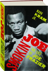 SMOKIN' JOE: The Life of Joe Frazier