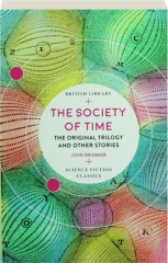 THE SOCIETY OF TIME: The Original Trilogy and Other Stories