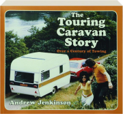 THE TOURING CARAVAN STORY: Over a Century of Towing