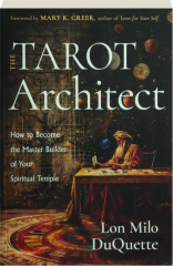 THE TAROT ARCHITECT: How to Become the Master Builder of Your Spiritual Temple